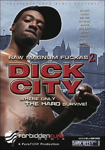 Dick City Raw Magnum Fuckas vol.2