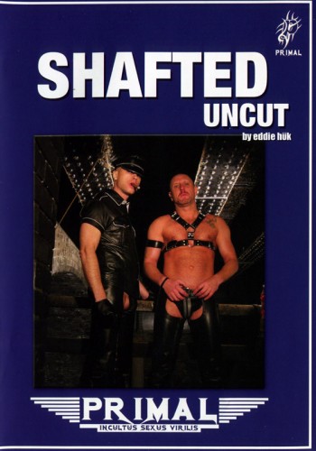 Shafted Uncut (12.05.2017)