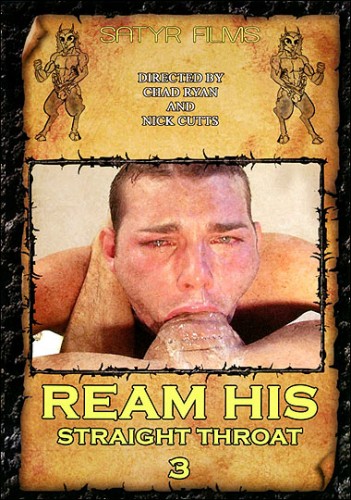 Satyr Films — Ream His Straight Throat vol.3 (2007)