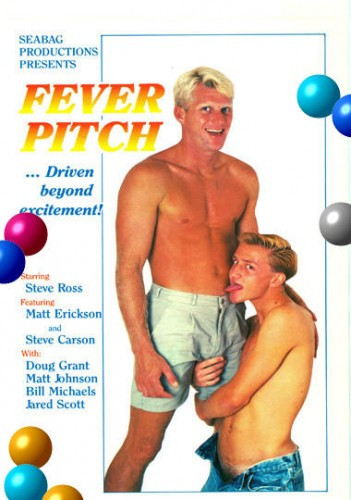 Fever Pitch (1988) - Steve Ross, Matt Erickson, Steve Carson cover